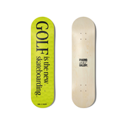 Golf is the new Skateboarding - Deck 2nd Generation